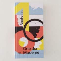 Bauhaus 100: Sites of Modernism